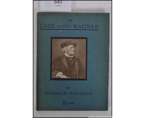 Case Against Wagner, The. Nietzsche, Friedrich Wilhelm. T N Foulis Edinburgh & London, 1910. First reprint edition. Paperback