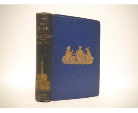 Captain William Gill: 'The River of Golden Sand : Being the narrative of a journey through China and eastern Tibet to Burmah'