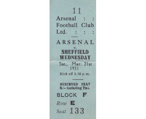 ARSENAL TICKET   Ticket stub Arsenal v Sheffield Wednesday March 21st 1931. Light horizontal fold otherwise generally good.  