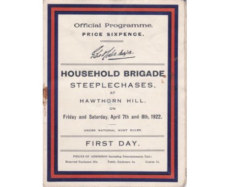 HORSE RACING      Racecard  Household Brigade Steeplechases at Hawthorn Hill 7th/8th April 1922. Defunct track. Usual writing