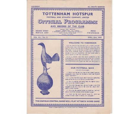 TOTTENHAM - HIBS 1949   Tottenham home programme v Hibs, 25/4/49, slightly worn along folds, pencil changes.  Fair-generally 