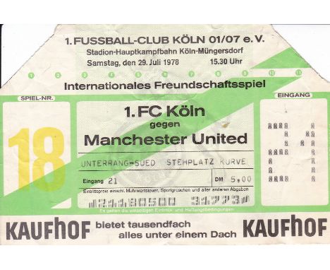 MANCHESTER UNITED   Ticket for the Pre-season friendly match away at FC Cologne of West Germany on 29 July 1978. Some creasin