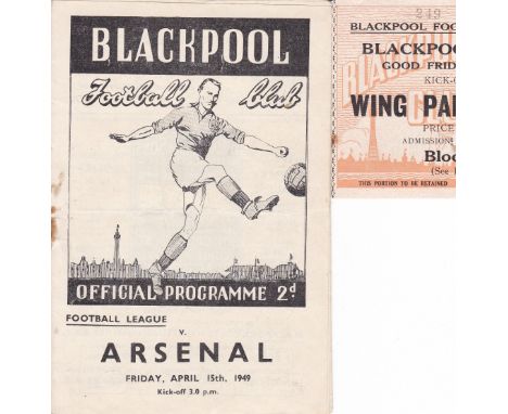 BLACKPOOL - ARSENAL 48/9    Blackpool home programme  and ticket v Arsenal, 15/4/49, scarce programme and ticket, slight rust