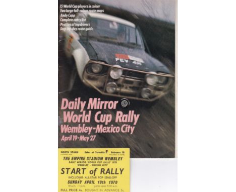 WORLD CUP 1970    An unusual programme and ticket for the Start of The World Cup Motor Rally from Wembley to Mexico City , Ap