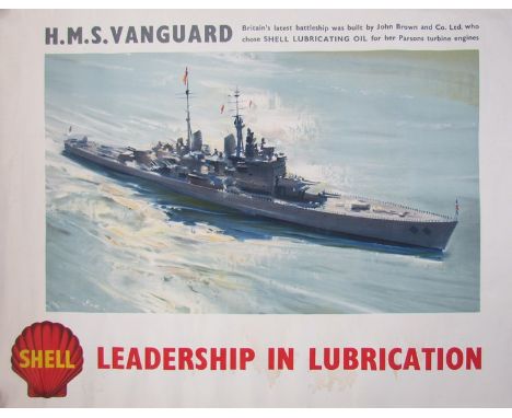 A 1940's Shell Lubricant poster "HMS VANGUARD: Leadership In Lubrication", colour image of battleship in sail 