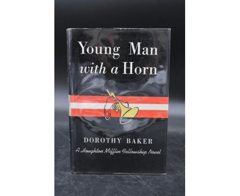 Dorothy Baker: Young Man with a Horn. First Edition, Cambridge Riverside Press 1938. A Houghton Mifflin Fellowship Novel. 