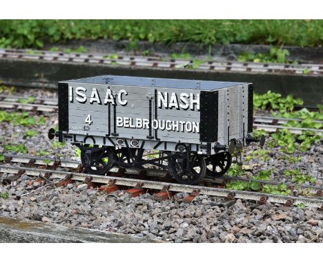 A well built  5 inch gauge 10 ton private owners wagon 'Isaac Nash 4 Belbroughton', with working brake gear, sprung axle-boxe