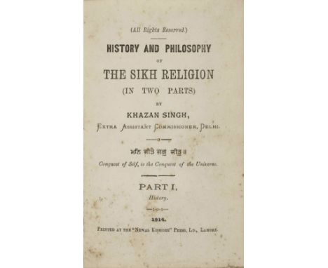 Khazan Singh, History and Philosophy of the Sikh Religion, in two volumes Lahore, 19142 vols., 699 pp. in total, red cloth 21