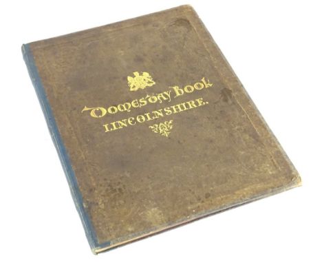 A copy of the Domesday book of the Great Survey England of William the Conqueror, facsimile of the part relating to Lincolnsh