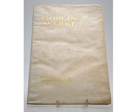 Rackham, Arthur (Ill.) and Rosetti, Christina, 'Goblin Market', signed by the artist, ltd. ed. no. 46/410, London George Harr