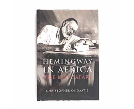 Ondaatjie, C. HEMINGWAY IN AFRICA Harper Collins, Toronto, 2003 First edition. Signed by author. Biography illustrated with m