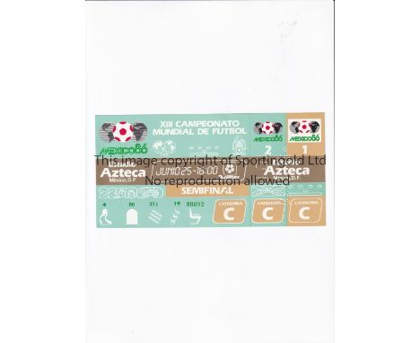 1986 WORLD CUP Unused ticket for Semi-Final, Argentina v Belgium 25/6/1986 at the Aztec Stadium. Very good