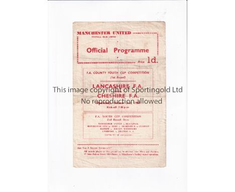 NEUTRAL AT MANCHESTER UNITED Single sheet programme for the F.A. County Youth Cup tie, Lancashire F.A. v Cheshire F.A. 21/10/