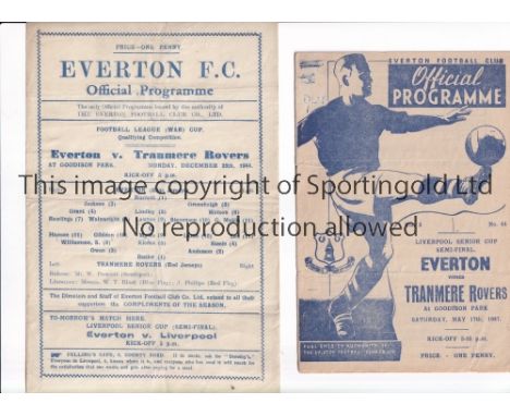 EVERTON V TRANMERE ROVERS Two programmes for matches at Everton 25/12/44 FL War Cup and 17/5/47 Liverpool S/F, writing on the