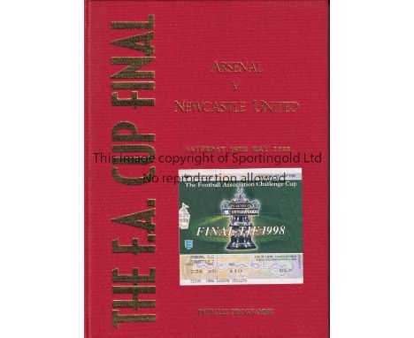 1998 FA CUP FINAL / ARSENAL V NEWCASTLE UNITED Red hardback bound official programme plus an official programme and ticket. G