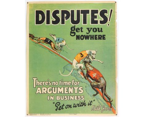 'Disputes Get You Nowhere'- Original Vintage information poster by Bill Jones, Printed in England, Copyright 1928, No. 52, ro