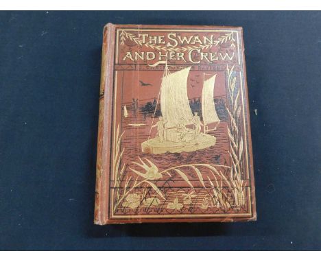 GEORGE CHRISTOPHER DAVIES: THE SWAN AND HER CREW OR THE ADVENTURES OF THREE YOUNG NATURALISTS AND SPORTSMAN ON THE BROADS AND