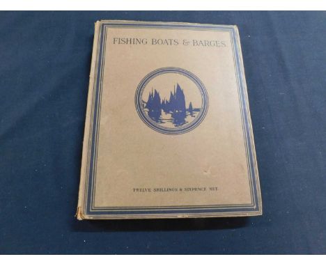 WALTER WOOD: FISHING BOATS &amp; BARGES FROM THE THAMES TO LANDS END, ill C A Wilkinson, London, John Lane, The Bodley Head, 