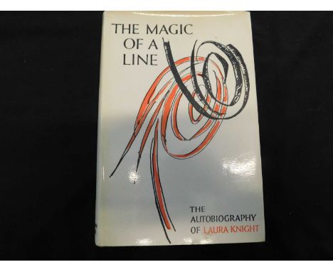 LAURA KNIGHT: THE MAGIC OF A LINE THE AUTOBIOGRAPHY, London, William Kimber, 1965, first edition, original cloth d/w, vgc