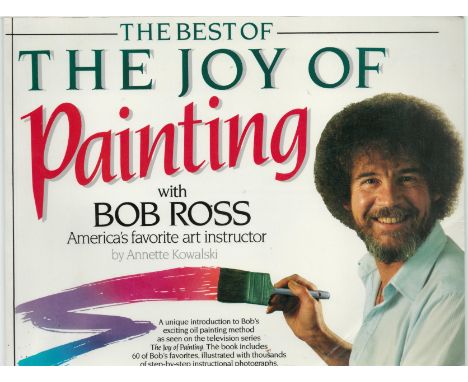 The Best of The Joy of Painting with Bob Ross by Annette Kawalski, First Quill Edition, Softback book. Charity book auction. 