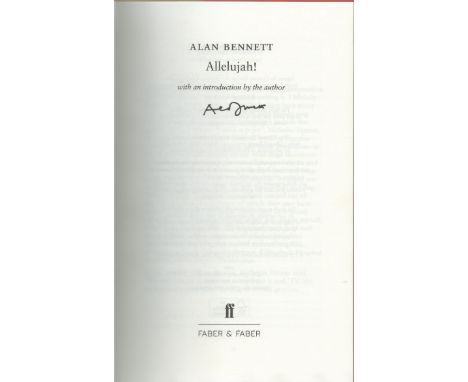 Allelujah! By Alan Bennett, First edition and signed by the Author. Hardback book. Charity book auction. We combine shipping 
