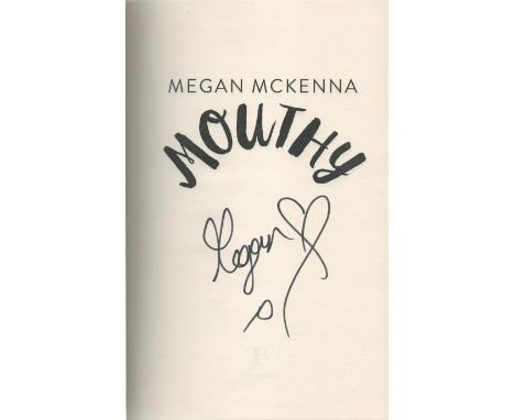 Mouthy by Megan Mckenna, First edition and signed by the Author, Hardback book. Charity book auction. We combine shipping on 