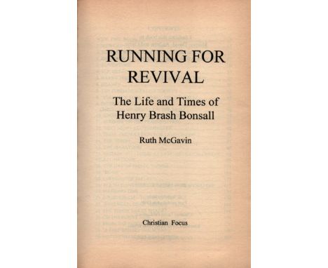 Running for Revival, The life and times of Henry Brash Bonsall by Ruth N.B. McGavin, First edition and signed by the author, 