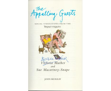 The Appalling Guests by Victoria Mather and Sue Macartney-Snape, First edition and signed by Victoria Mather, hardback book. 