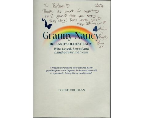Granny Nancy, Irelands oldest Lady by Louise Coghlan, First edition and signed by the Author, softback book. DEDICATED. Chari