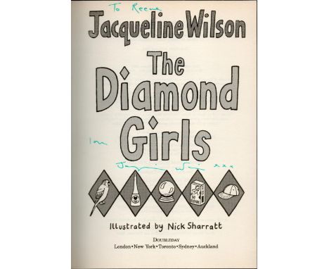 The Diamond Girls by Jacqueline Wilson, First edition and signed by the author, hardback book. DEDICATED. Charity book auctio