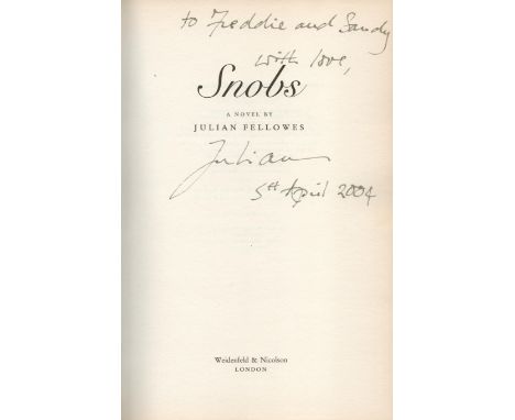 SNOBS' A novel by Julian Fellowes, first edition and signed by the author, hardback book. DEDICATED. Charity book auction. We