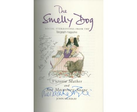 The Smelly Dog by Victoria Mather and Sue Macartney-Snape, First edition and signed by both of the authors, hardback book. DE