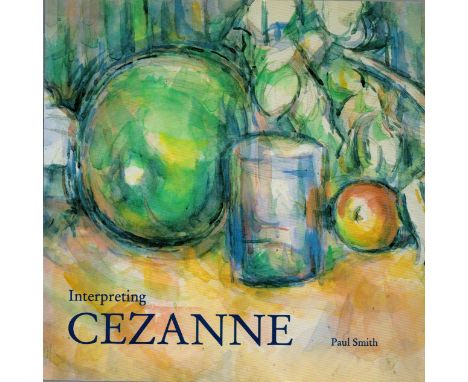 Interpreting Cezanne by Paul Smith softback book. Charity book auction. We combine shipping on all lots. Single book £5.99 UK