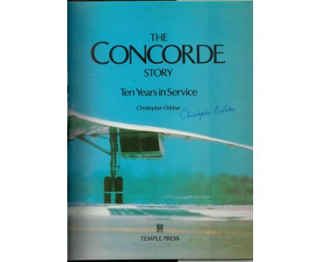 The Concorde Story by Christopher Orlebar, First edition and signed by the Author, Hardback book. Charity book auction. We co
