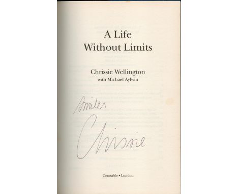 A Life Without Limits, A World Champion's Journey by Chrissie Wellington, First edition and signed by Chrissie Wellington, Ha