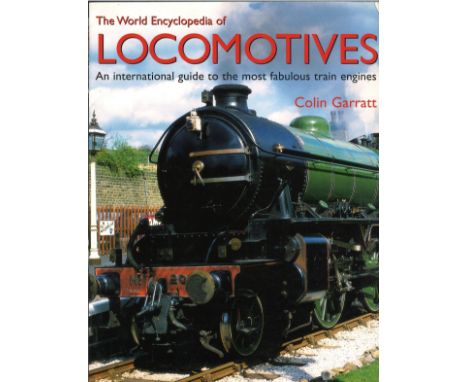 The World Encyclopaedia of Locomotives large paperback book by Colin Garratt. An international guide to the most fabulous tra