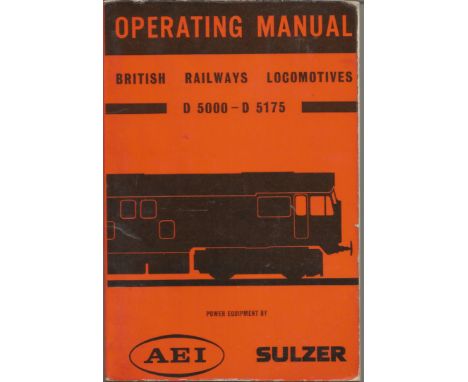 Operating Manual British Railways Locomotives D 5000 - D 5175. First Edition from 1962. Decent condition with 73 pages. Sold 