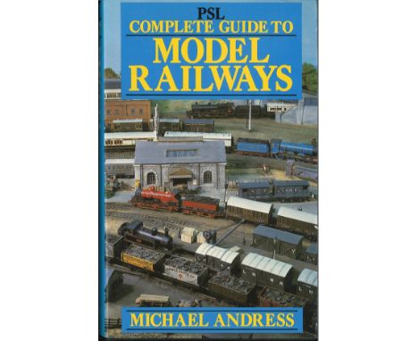 Model Railways hardback book by Michael Andress, a complete guide. This edition published in 1988. Good condition with dust j
