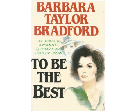Barbara Taylor Bradford signed first edition of To be the best hardback book. Signed on inside title page. We combine postage