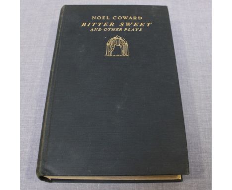 A first edition book of collective works by Noel Coward entitled 'Bitter Sweet and other plays.' Signed, limited edition copy