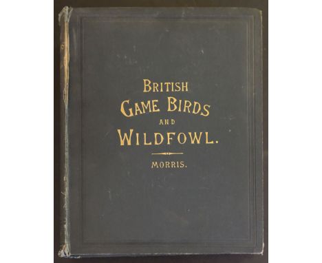 Morris (Beverley R.) British Game Birds and Wildfowl, London: Groombridge and Sons, circa 1870, 60 hand-coloured wood-engrave