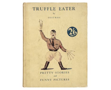 [Woolfe, Humbert]. Truffle Eater, by Oistros. Pretty Stories and Funny Pictures, London: Arthur Barker, [1933], title and 18 