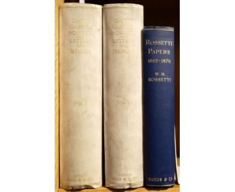 Rosetti (Dante Gabriel). Dante Gabriel Rossetti. His Family-Letters, with a memoir by William Michael Rossetti, 2 volumes, Lo