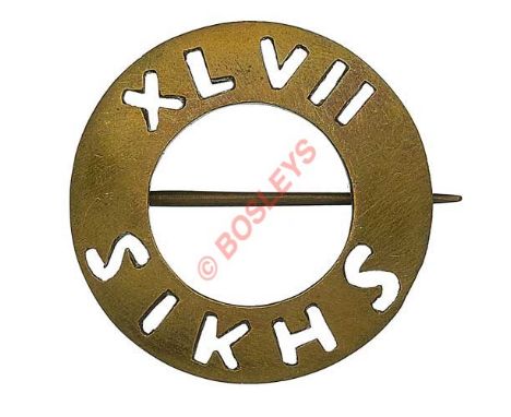 Badge. Indian Army. 47th Sikhs pagri badge circa 1903-22. Brass quoit pierced “XLVII / SIKHS”. Stout pagri pin to reverse. GC