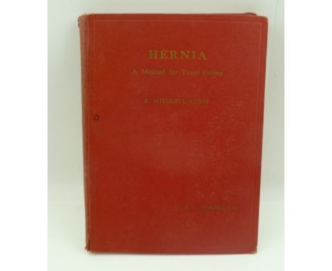 FRANCIS MITCHELL-HEGGS "HERNIA, A MANUAL FOR TRUSS FITTERS", printed by J. &amp; A. Churchill Ltd., London, 1953, illustrated