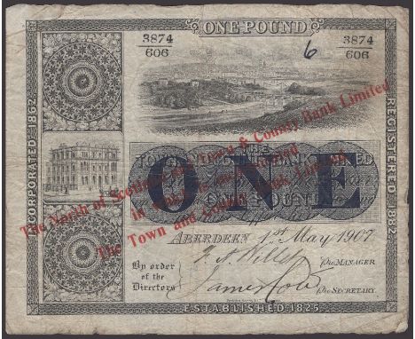 The North of Scotland Town and County Bank, Limited, overprinted £1, 1 May 1907, serial number 3874/606, two manuscript signa