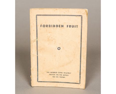 Forbidden FruitAn erotic manuscript, "Two Hundred Copies Privately Printed for the Author and His Friends".  18 cm high.  CON