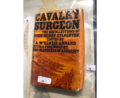 CAVALRY SURGEON, THE RECOLLECTIONS OF DEPUTY SURGEON-GENERAL JOHN HENRY SYLVESTER, F.G.S. BOMBAY ARMY TOGETHER WITH VARIOUS E