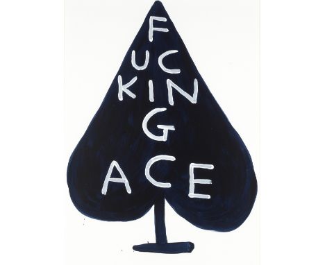 David Shrigley (British, born 1968)Fucking Ace Screenprint in colours, 2018, on wove paper, signed with the initials, dated a