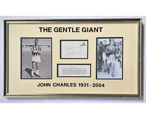 Football Memorabilia, a signed framed signed "John Charles" 1931-2004 (Leeds United/Juventus) "The Gentle Giant" mounted sign
